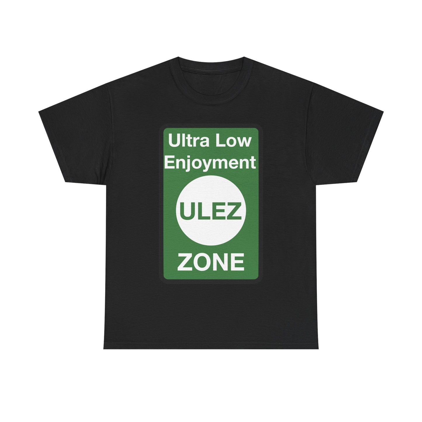 ULEZ Sign 'Ultra Low Enjoyment Zone' - Heavy Cotton T-shirt