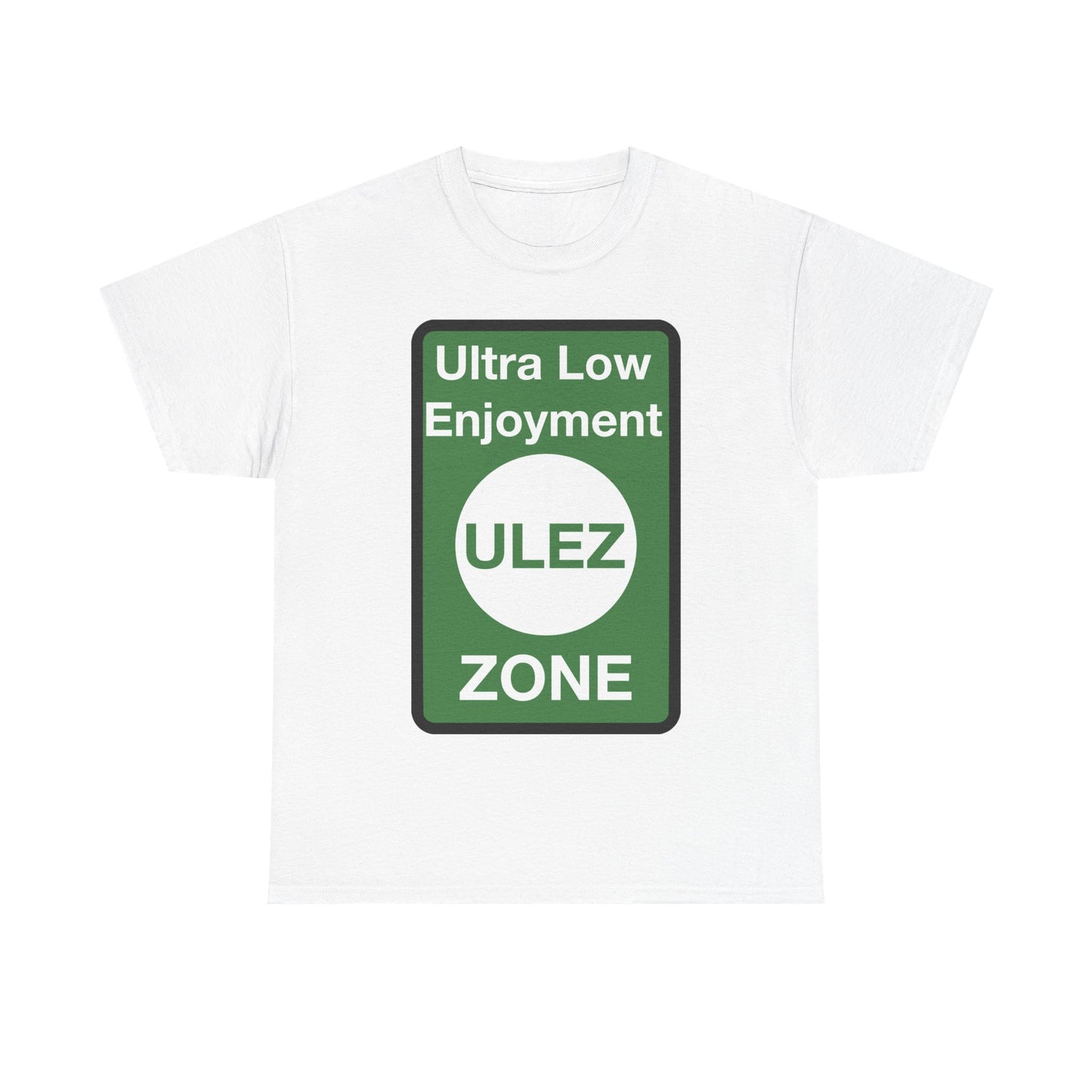 ULEZ Sign 'Ultra Low Enjoyment Zone' - Heavy Cotton T-shirt